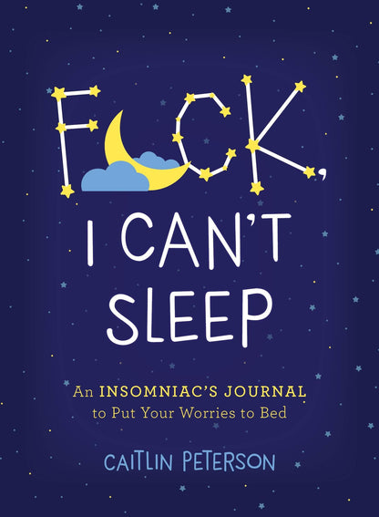F*ck I Cant Sleep: An Insomniacs Journal