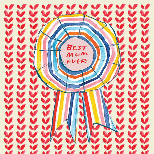 ' Best Mum Ever Rosette ' Greetings Card