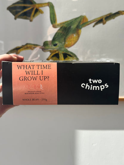 Two Chimps - What Time Will I Grow Up?