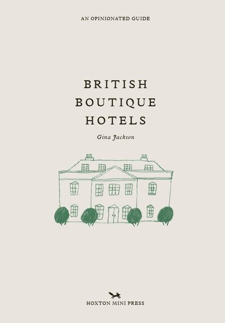 British Boutique Hotels: An Opinionated Guide