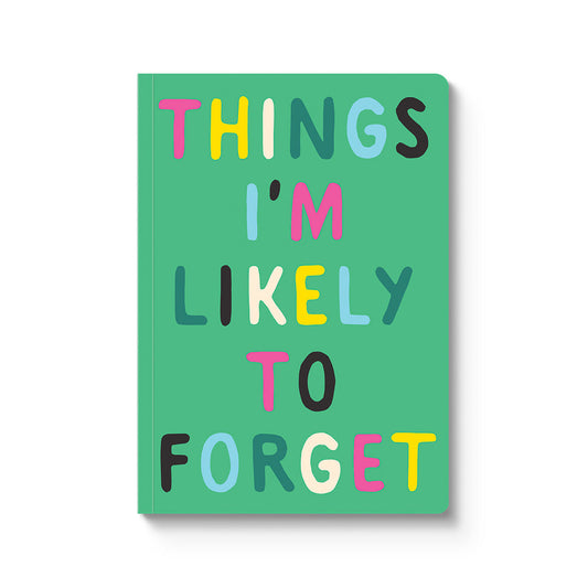 Things I'm Likely To Forget Paperback Notebook (A5)