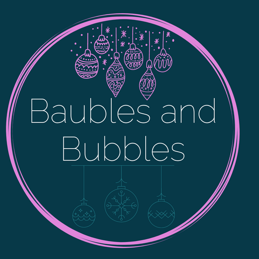 Baubles and Bubbles - 25th November