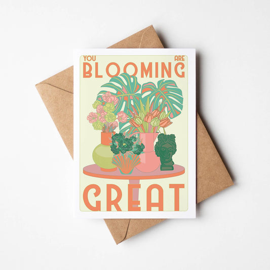 'You Are Blooming Great' Greetings Card